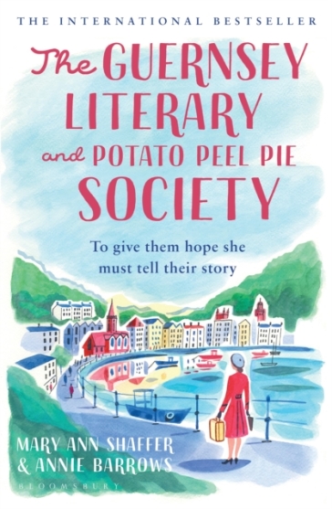 The Guernsey Literary and Potato Peel Pie Society - Mary Ann Shaffer - Annie Barrows