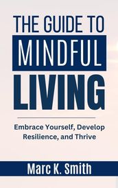 The Guide to Mindful Living