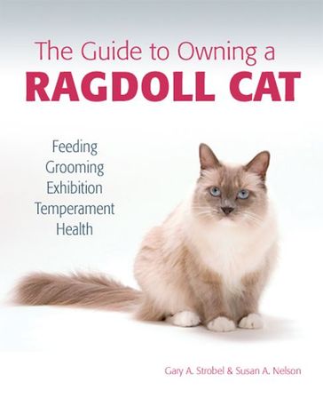 The Guide to Owning a Ragdoll Cat - Susan Nelson Gary Stobel