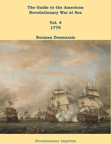 The Guide to the American Revolutionary War at Sea - Norman Desmarais