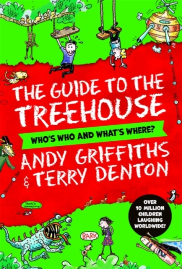 The Guide to the Treehouse: Who's Who and What's Where? - Andy Griffiths