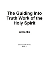 The Guiding Into Truth Work of the Holy Spirit