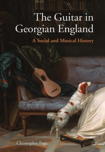 The Guitar in Georgian England - Christopher Page