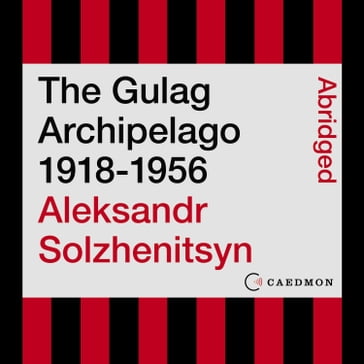 The Gulag Archipelago 1918-1956 - Aleksandr I. Solzhenitsyn