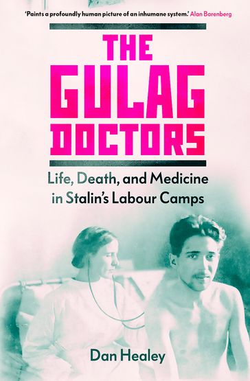 The Gulag Doctors - Dan Healey