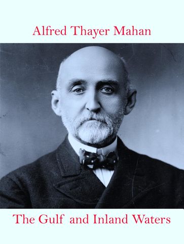 The Gulf and Inland Waters - Alfred Thayer Mahan