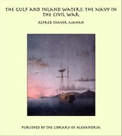 The Gulf and Inland Waters: The Navy in the Civil War