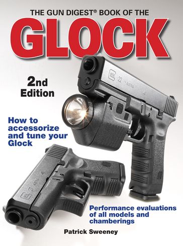 The Gun Digest Book of the Glock - Patrick Sweeney