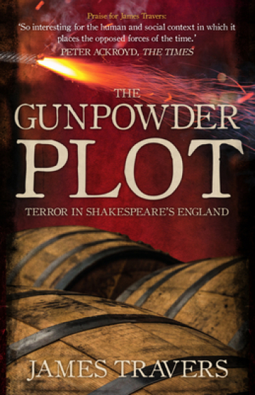 The Gunpowder Plot - James Travers