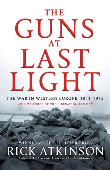 The Guns at Last Light - Rick Atkinson