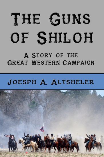 The Guns of Shiloh - Joseph A. Altsheler