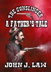 The Gunslinger - A Father s Tale