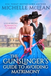 The Gunslinger s Guide to Avoiding Matrimony