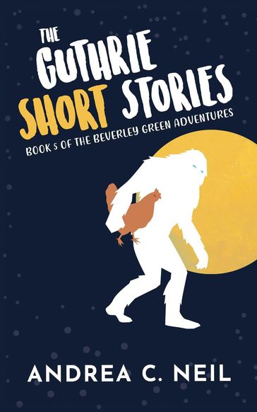 The Guthrie Short Stories - Andrea C. Neil