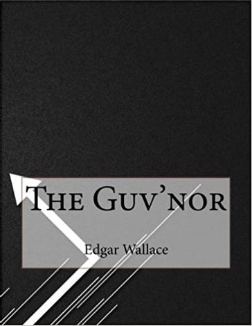 The Guv'nor - Edgar Wallace