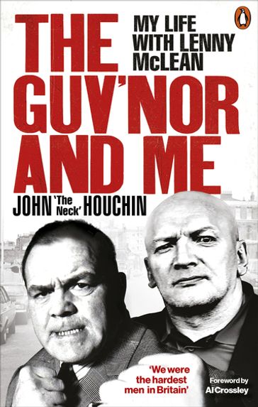 The Guv'nor and Me - John `The Neck Houchin - Lee Wortley - Anthony Thomas