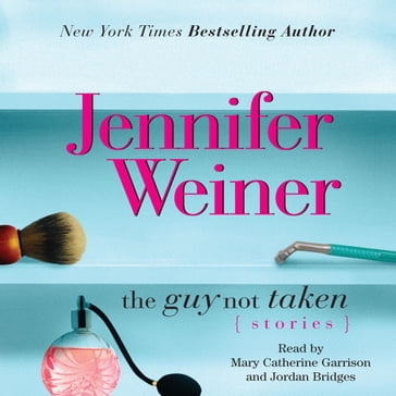 The Guy Not Taken - Jennifer Weiner