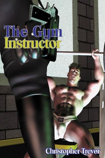 The Gym Instructor - Christopher Trevor