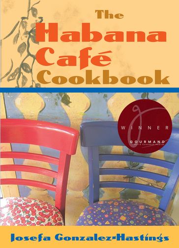 The Habana Café Cookbook - Josefa Gonzalez-Hastings