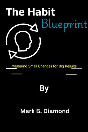 The Habit Blueprint - Mark B. Diamond