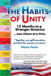 The Habits of Unity: 12 Months to a Stronger AmericaOne Citizen at a Time