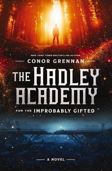 The Hadley Academy for the Improbably Gifted - Conor Grennan