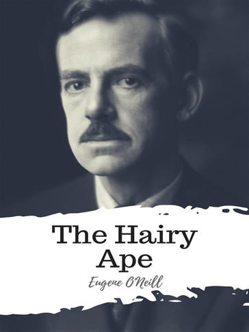 The Hairy Ape - Eugene O