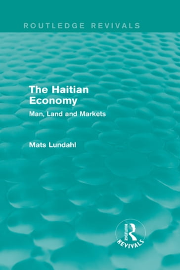 The Haitian Economy (Routledge Revivals) - Mats Lundahl