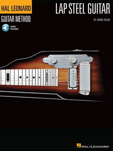 The Hal Leonard Lap Steel Guitar Method - Johnie Helms