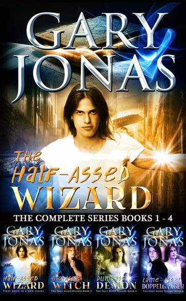 The Half-Assed Wizard: The Complete Series Books 1-4 - Gary Jonas