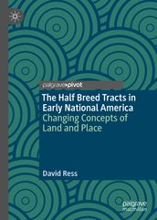 The Half Breed Tracts in Early National America