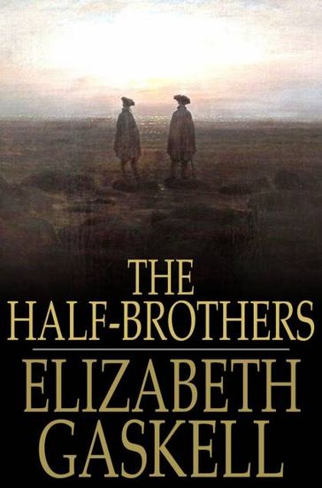 The Half-Brothers - Elizabeth Gaskell