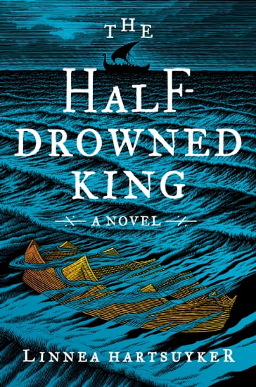 The Half-Drowned King - Linnea Hartsuyker