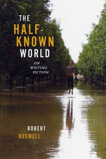 The Half-Known World - Robert Boswell