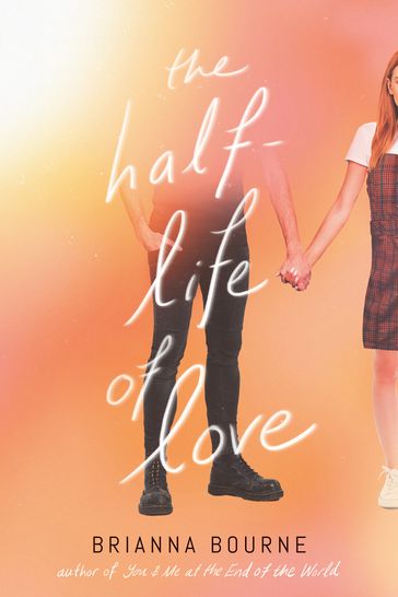 The Half-Life of Love - Brianna Bourne