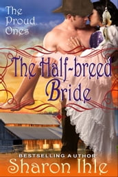 The Half-breed Bride (The Proud Ones, Book 2)