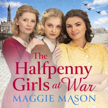 The Halfpenny Girls at War - Maggie Mason