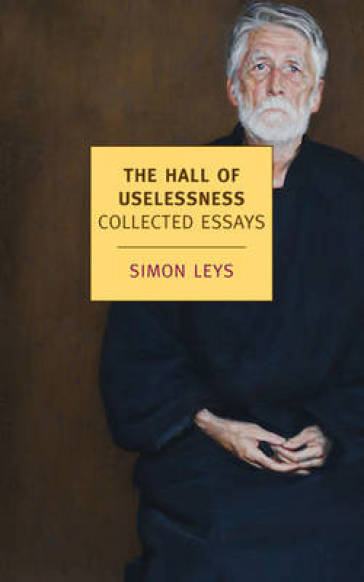 The Hall Of Uselessness - Simon Leys