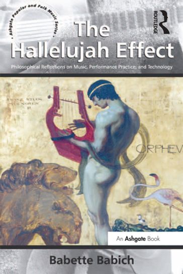 The Hallelujah Effect - Babette Babich