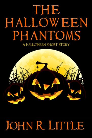 The Halloween Phantoms - John R. Little