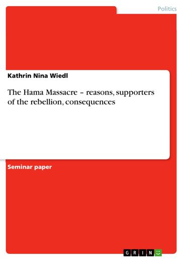The Hama Massacre - reasons, supporters of the rebellion, consequences - Kathrin Nina Wiedl