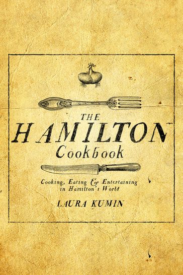 The Hamilton Cookbook - Laura Kumin
