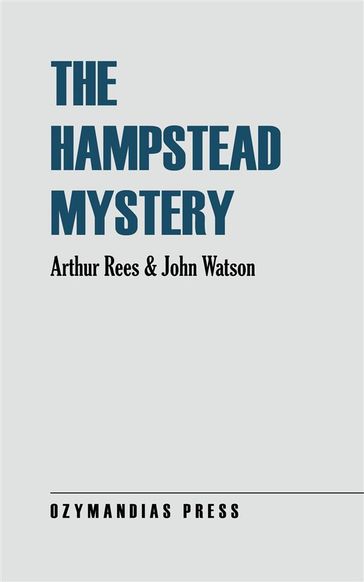 The Hampstead Mystery - Arthur Rees - John Watson