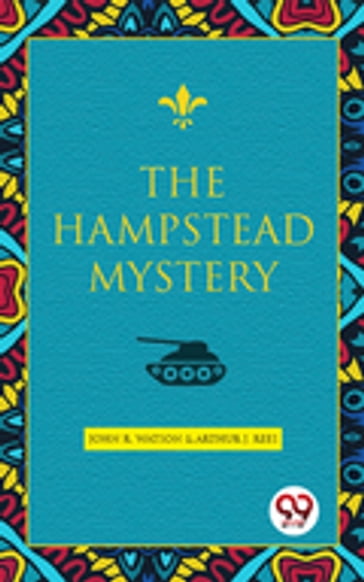 The Hampstead Mystery - J. Rees - John R. Watson