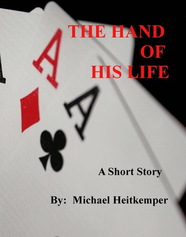 The Hand Of His Life - Michael Heitkemper