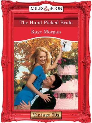 The Hand-Picked Bride (Mills & Boon Vintage Desire) - Raye Morgan