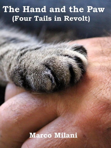 The Hand and the Paw (Four Tails in Revolt) - Marco Milani