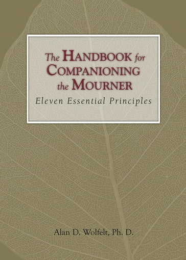 The Handbook for Companioning the Mourner - Alan D Wolfelt