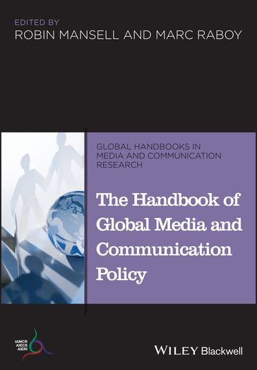 The Handbook of Global Media and Communication Policy - Robin Mansell - Marc Raboy