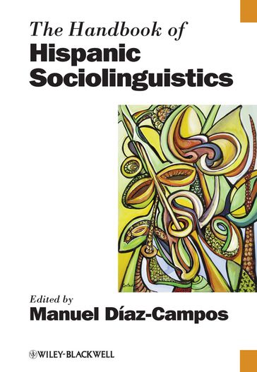 The Handbook of Hispanic Sociolinguistics - Manuel Díaz-Campos